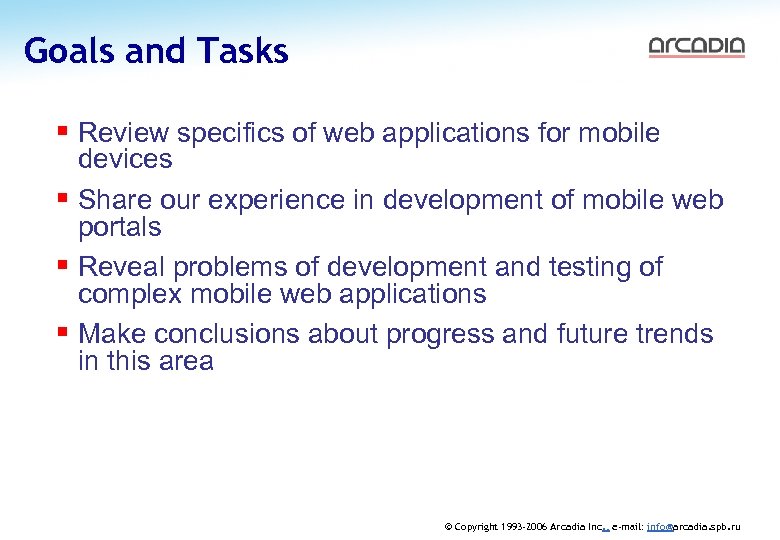 Goals and Tasks AUGUST 2006 § Review specifics of web applications for mobile devices