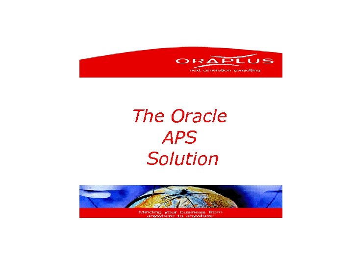 The Oracle APS Solution 