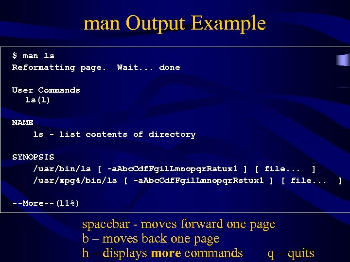 man Output Example $ man ls Reformatting page. Wait. . . done User Commands