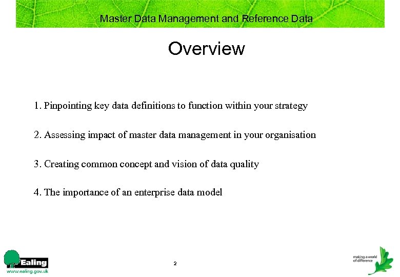 Master Data Management and Reference Data Overview 1. Pinpointing key data definitions to function