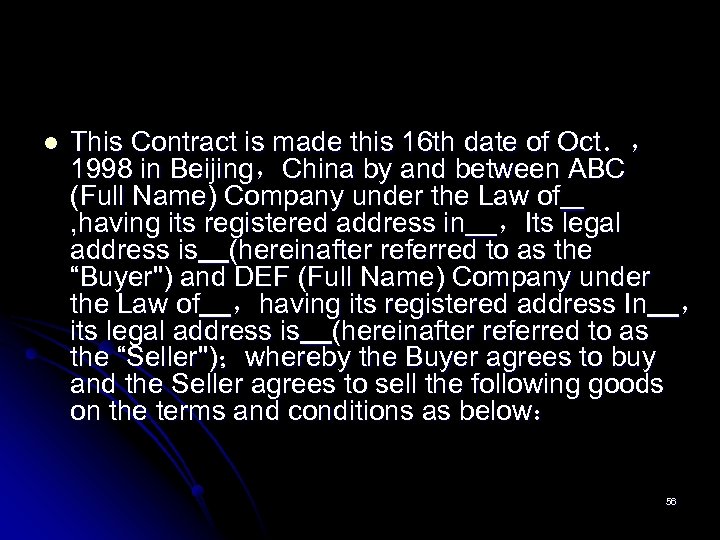 l This Contract is made this 16 th date of Oct．， 1998 in Beijing，China