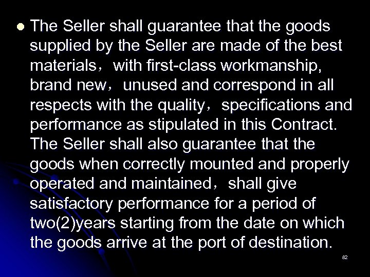 l The Seller shall guarantee that the goods supplied by the Seller are made