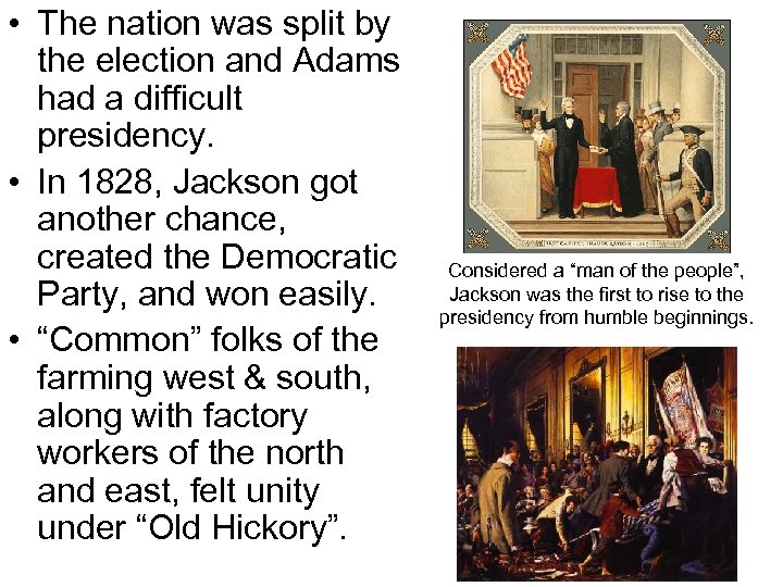  • The nation was split by the election and Adams had a difficult
