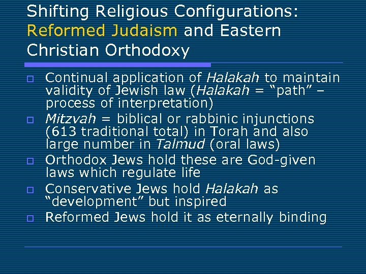 Shifting Religious Configurations: Reformed Judaism and Eastern Christian Orthodoxy o o o Continual application