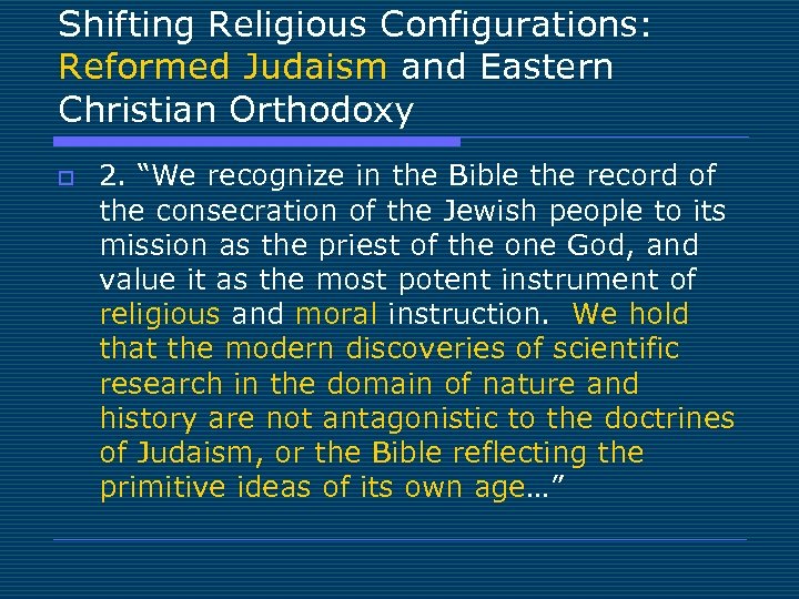 Shifting Religious Configurations: Reformed Judaism and Eastern Christian Orthodoxy o 2. “We recognize in