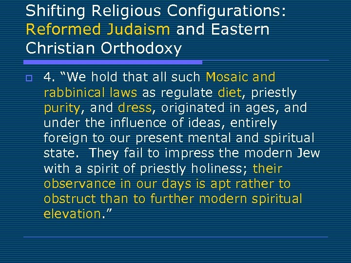 Shifting Religious Configurations: Reformed Judaism and Eastern Christian Orthodoxy o 4. “We hold that