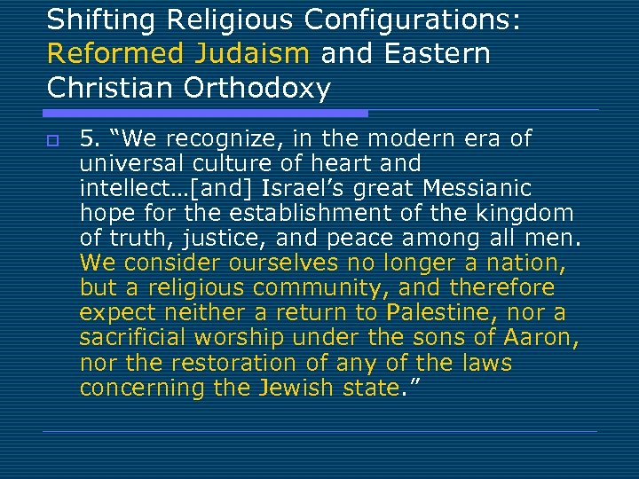 Shifting Religious Configurations: Reformed Judaism and Eastern Christian Orthodoxy o 5. “We recognize, in