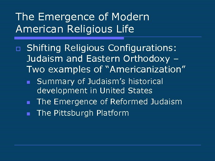 The Emergence of Modern American Religious Life o Shifting Religious Configurations: Judaism and Eastern