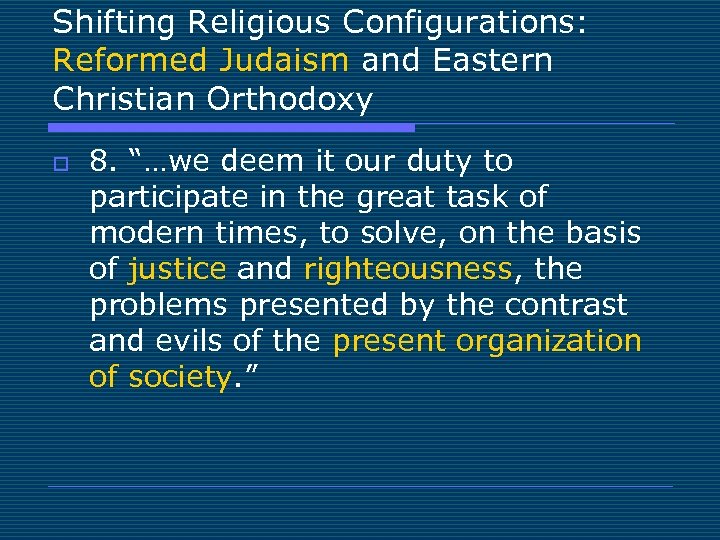 Shifting Religious Configurations: Reformed Judaism and Eastern Christian Orthodoxy o 8. “…we deem it