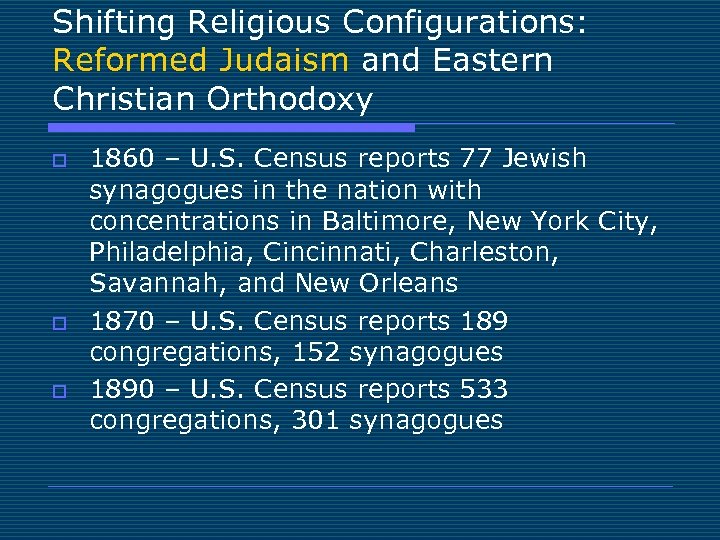 Shifting Religious Configurations: Reformed Judaism and Eastern Christian Orthodoxy o o o 1860 –