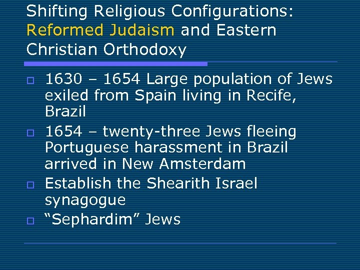 Shifting Religious Configurations: Reformed Judaism and Eastern Christian Orthodoxy o o 1630 – 1654