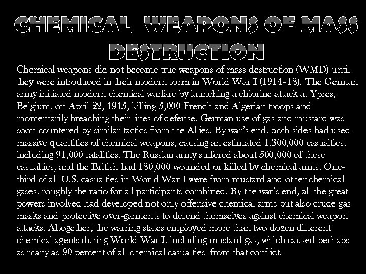 CHEMICAL WEAPONS OF MASS DESTRUCTION Chemical weapons did not become true weapons of mass