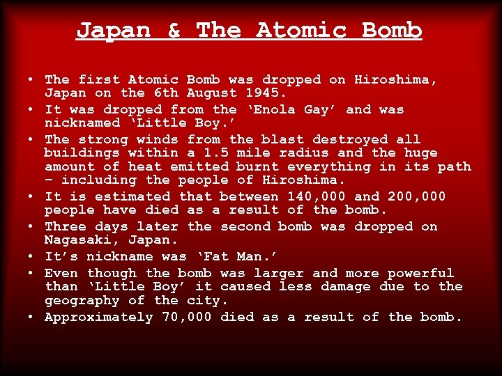 Japan & The Atomic Bomb • The first Atomic Bomb was dropped on Hiroshima,