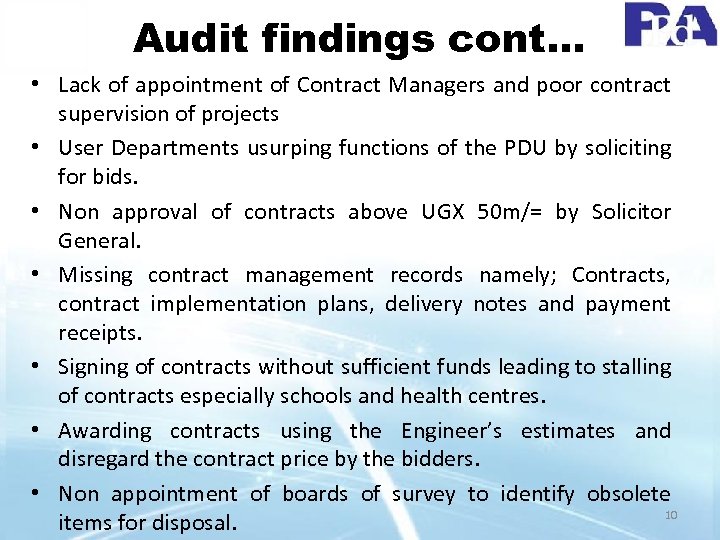 Audit findings cont… • Lack of appointment of Contract Managers and poor contract supervision