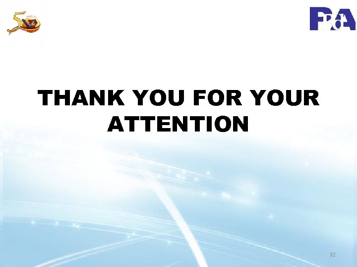 THANK YOU FOR YOUR ATTENTION 32 