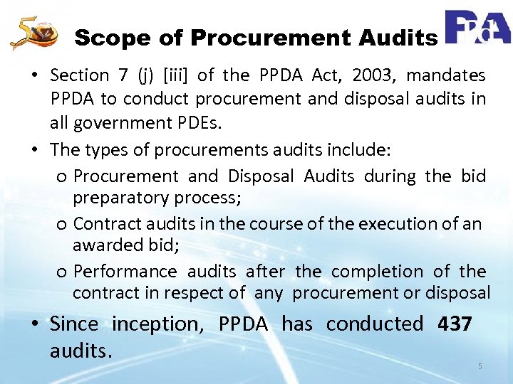 Scope of Procurement Audits • Section 7 (j) [iii] of the PPDA Act, 2003,