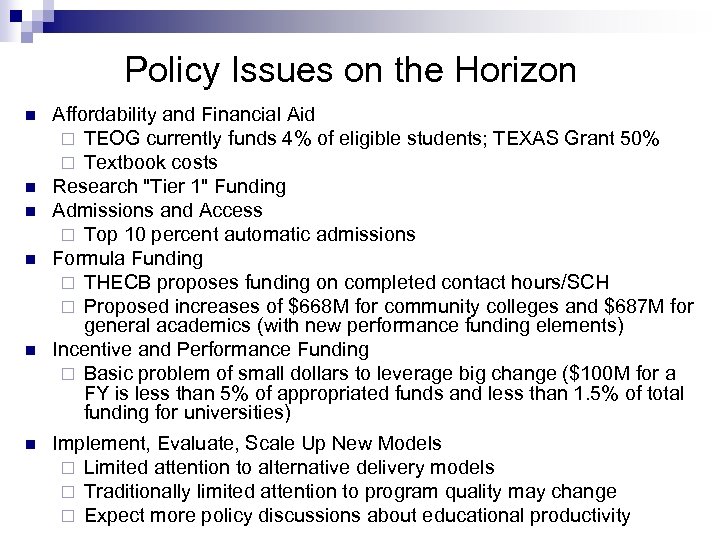 Policy Issues on the Horizon n n n Affordability and Financial Aid ¨ TEOG