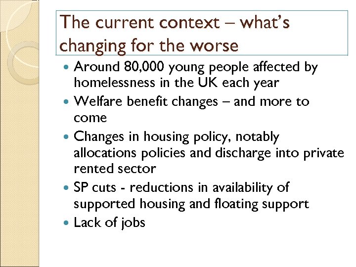 The current context – what’s changing for the worse Around 80, 000 young people