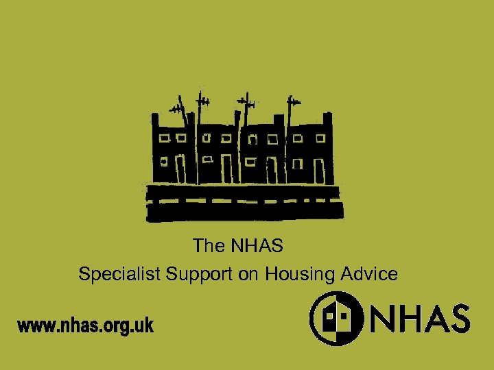 The NHAS Specialist Support on Housing Advice 