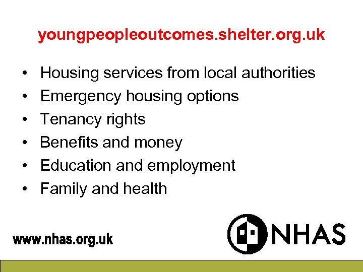 youngpeopleoutcomes. shelter. org. uk • • • Housing services from local authorities Emergency housing