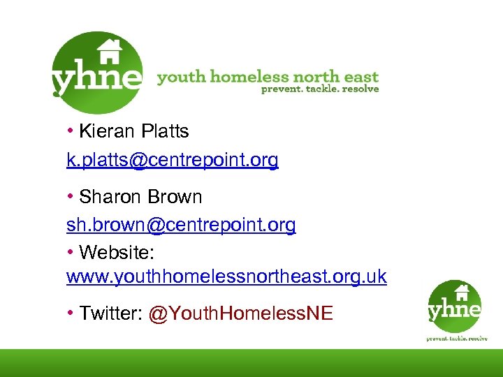 • Kieran Platts k. platts@centrepoint. org • Sharon Brown sh. brown@centrepoint. org •
