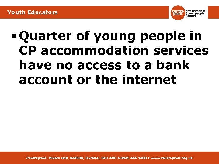 Youth Educators • Quarter of young people in CP accommodation services have no access
