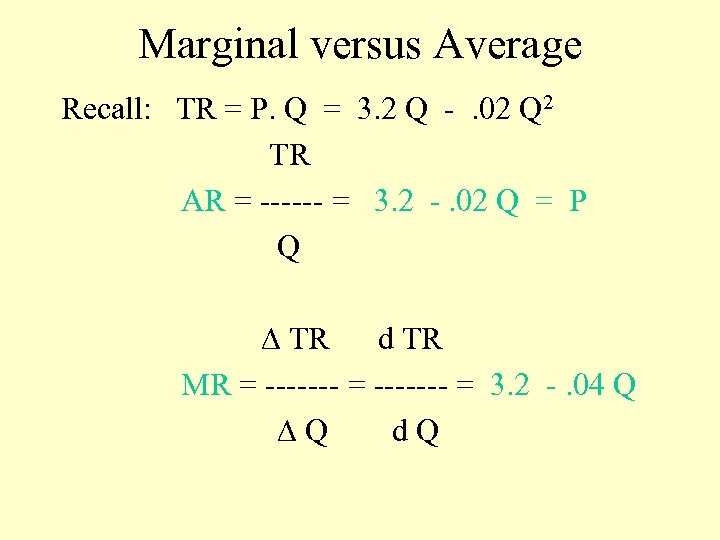 Marginal versus Average Recall: TR = P. Q = 3. 2 Q -. 02
