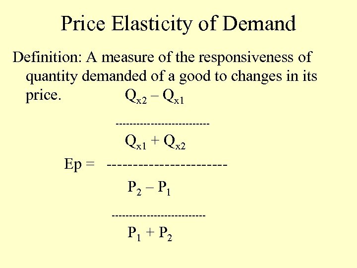 Price Elasticity of Demand Definition: A measure of the responsiveness of quantity demanded of