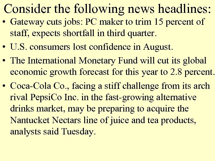 Consider the following news headlines: • Gateway cuts jobs: PC maker to trim 15