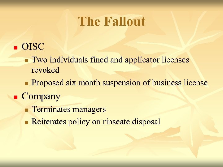 The Fallout n OISC n n n Two individuals fined and applicator licenses revoked
