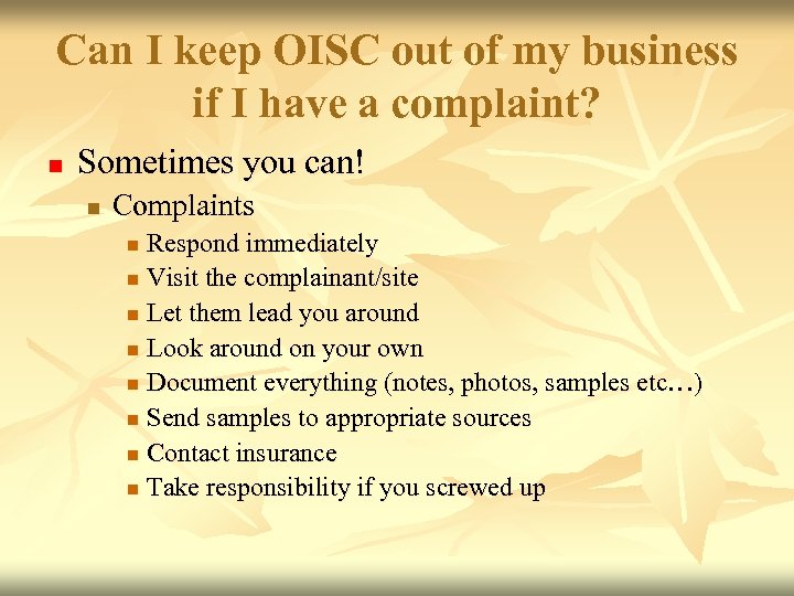 Can I keep OISC out of my business if I have a complaint? n