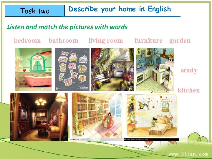 Task two Describe your home in English Listen and match the pictures with words