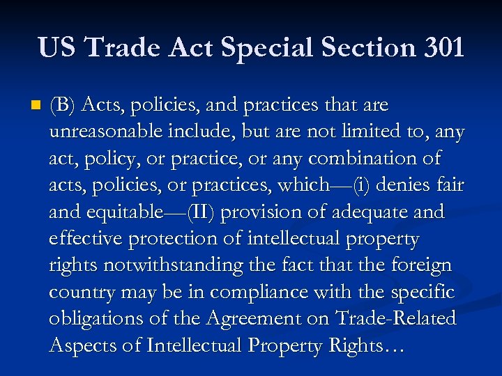 US Trade Act Special Section 301 n (B) Acts, policies, and practices that are