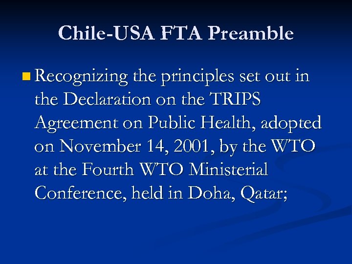 Chile-USA FTA Preamble n Recognizing the principles set out in the Declaration on the