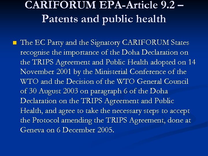 CARIFORUM EPA-Article 9. 2 – Patents and public health n The EC Party and