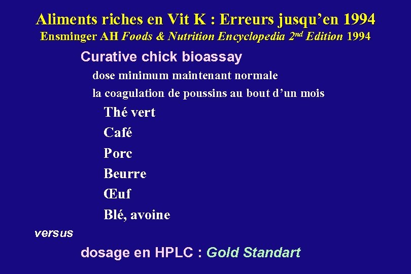 Aliments riches en Vit K : Erreurs jusqu’en 1994 Ensminger AH Foods & Nutrition