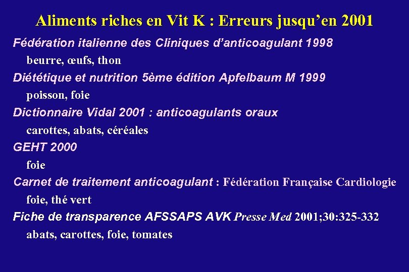 Aliments riches en Vit K : Erreurs jusqu’en 2001 Fédération italienne des Cliniques d’anticoagulant