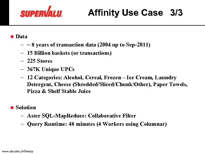 Affinity Use Case 3/3 n Data – ~ 8 years of transaction data (2004