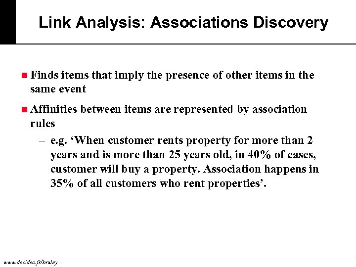 Link Analysis: Associations Discovery n Finds items that imply the presence of other items