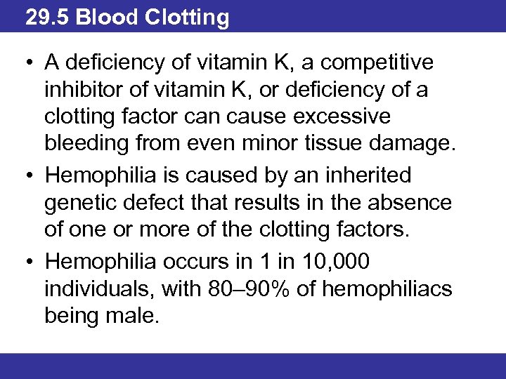 29. 5 Blood Clotting • A deficiency of vitamin K, a competitive inhibitor of