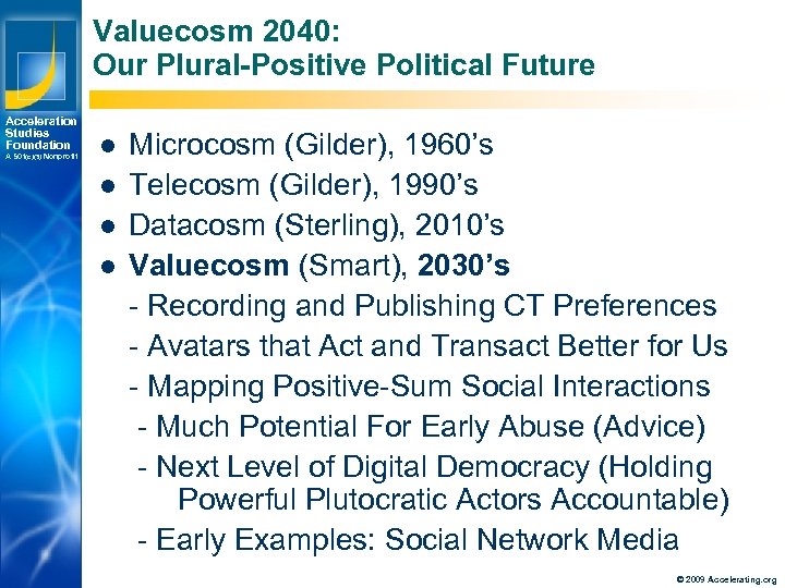 Valuecosm 2040: Our Plural-Positive Political Future Acceleration Studies Foundation A 501(c)(3) Nonprofit l l