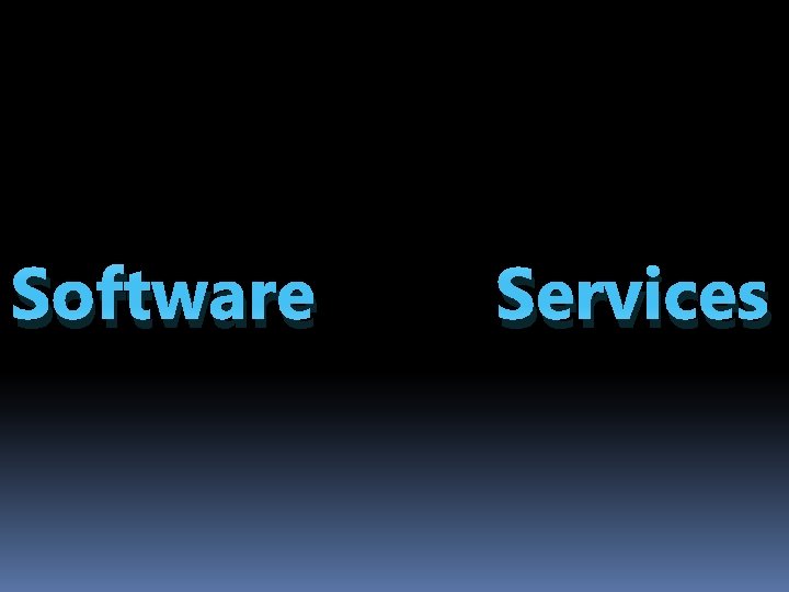 Software • + Services 