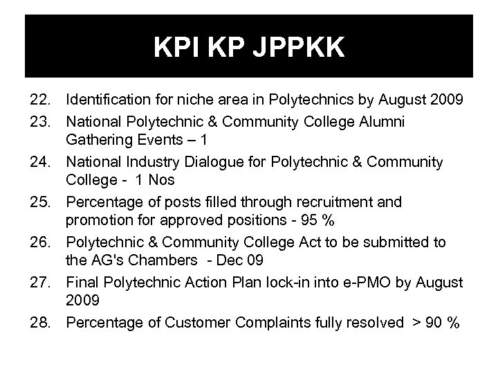 KPI KP JPPKK 22. Identification for niche area in Polytechnics by August 2009 23.