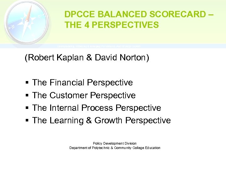 DPCCE BALANCED SCORECARD – THE 4 PERSPECTIVES (Robert Kaplan & David Norton) § §