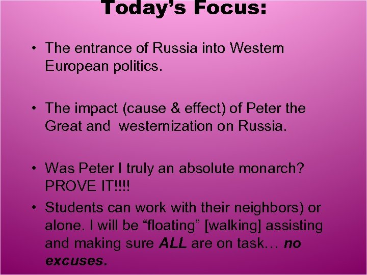 Today’s Focus: • The entrance of Russia into Western European politics. • The impact