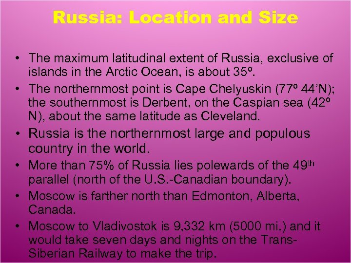 Russia: Location and Size • The maximum latitudinal extent of Russia, exclusive of islands