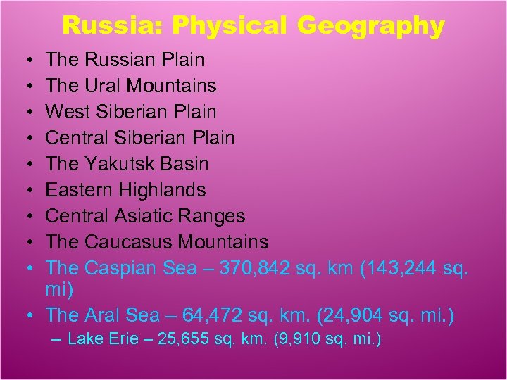 Russia: Physical Geography • • • The Russian Plain The Ural Mountains West Siberian