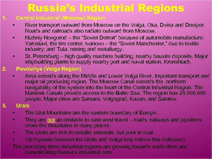 Russia’s Industrial Regions 1. 2. 3. Central Industrial (Moscow) Region • River transport outward