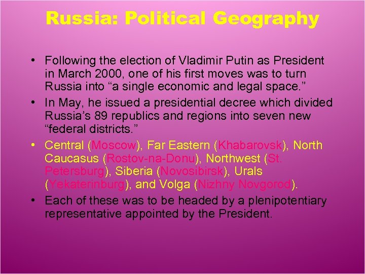 Russia: Political Geography • Following the election of Vladimir Putin as President in March