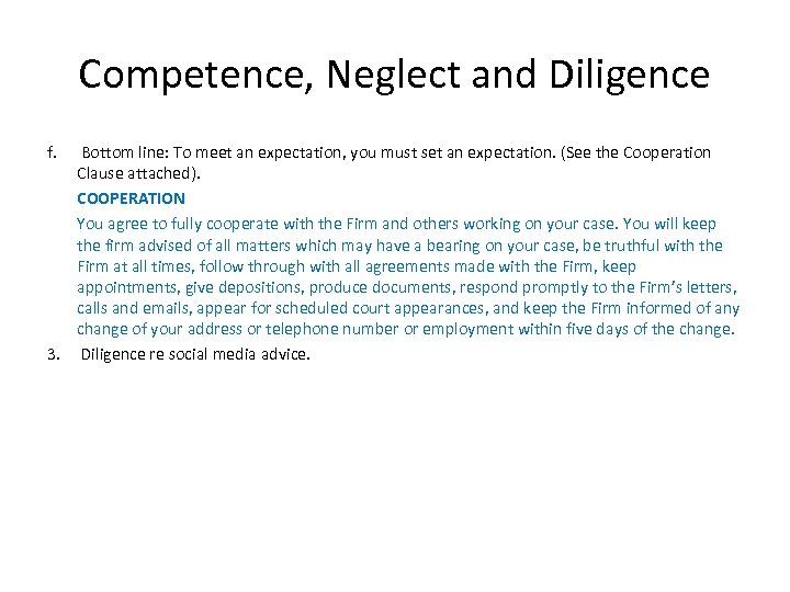 Competence, Neglect and Diligence f. Bottom line: To meet an expectation, you must set